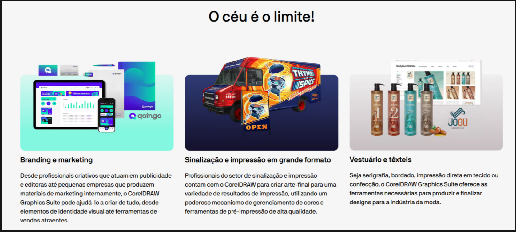 O céu é o limite! Branding e marketing; Sinalização e impressão em grande formato; Vestuário e têxteis.
